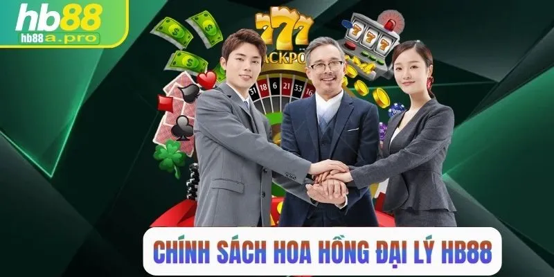 Ưu đãi và chính sách hoa hồng của đại lý HB88