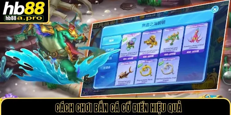 Cách chơi bắn cá cổ điển hiệu quả