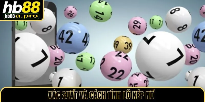 Xác suất và cách tính lô kép nổ