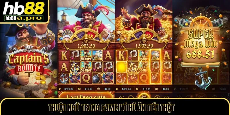 Thuật ngữ trong game nổ hũ ăn tiền thật