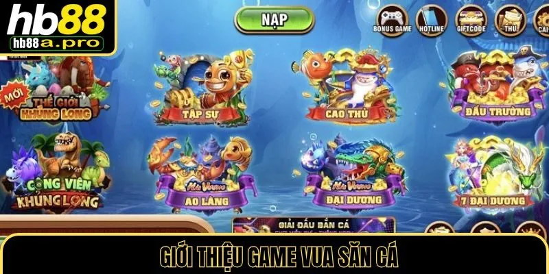 Tổng quan về game vua săn cá